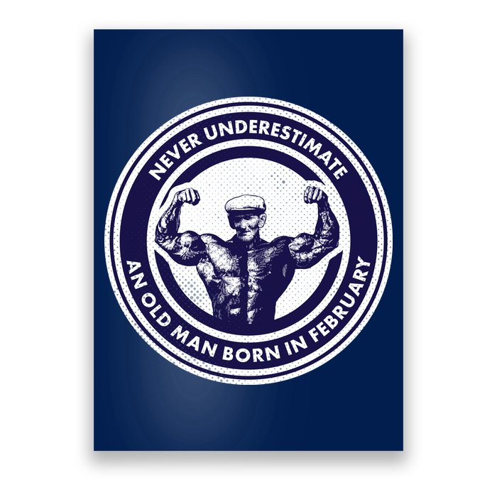 Never Underestimate An Old Man Born In February  Poster