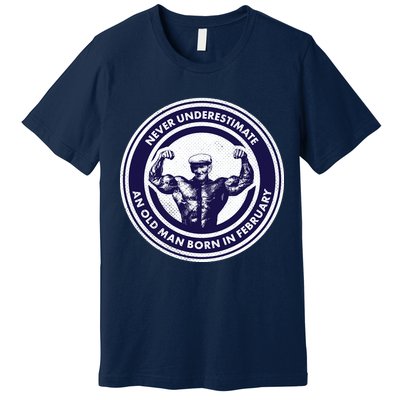 Never Underestimate An Old Man Born In February  Premium T-Shirt