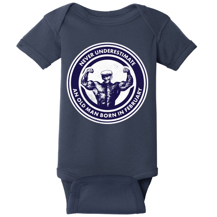 Never Underestimate An Old Man Born In February  Baby Bodysuit