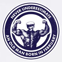 Never Underestimate An Old Man Born In February  Garment-Dyed Sweatshirt