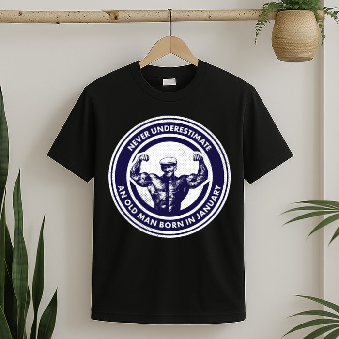 Never Underestimate An Old Man Born In January T-Shirt