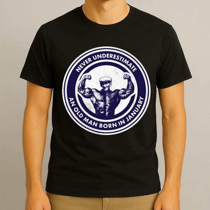 Never Underestimate An Old Man Born In January T-Shirt