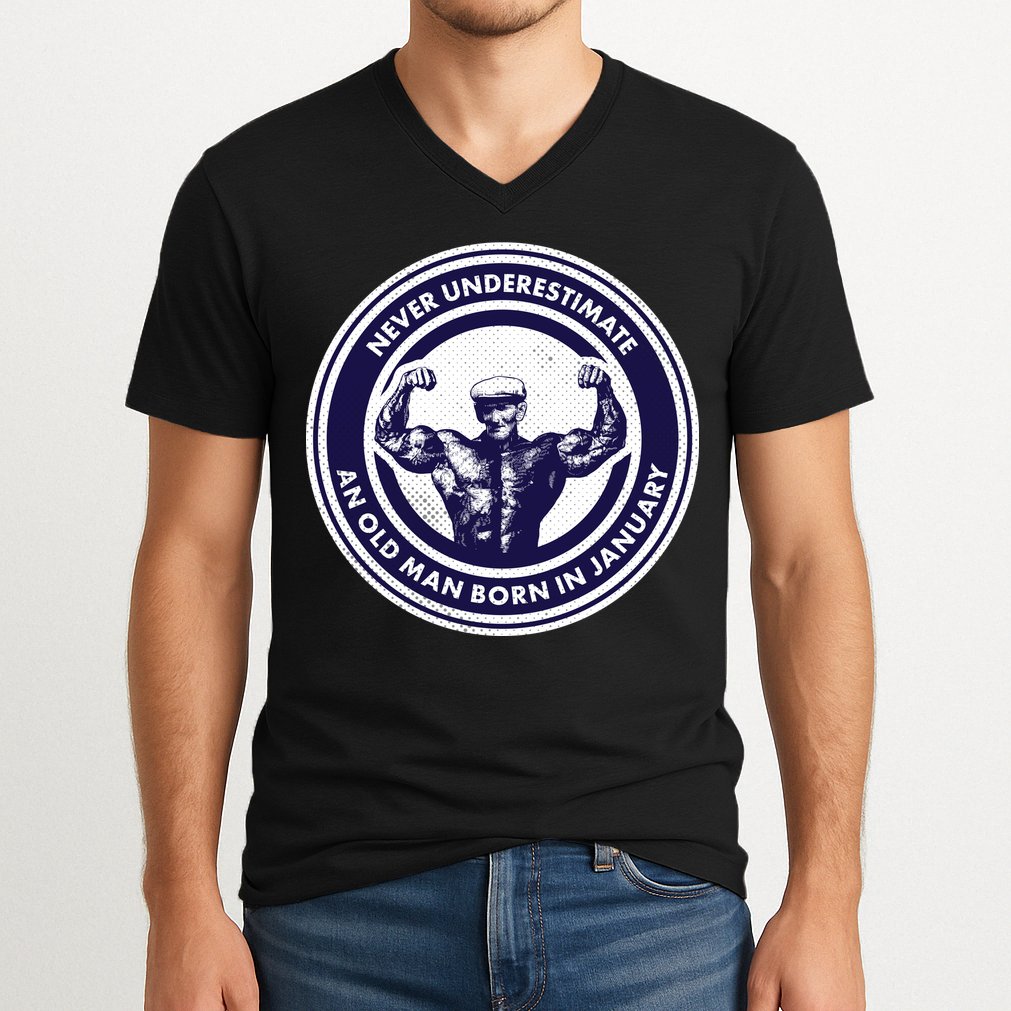 Never Underestimate An Old Man Born In January V-Neck T-Shirt