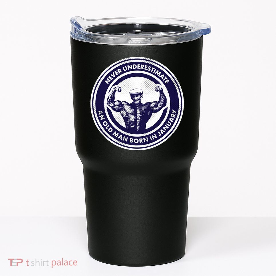 Never Underestimate An Old Man Born In January Tumbler