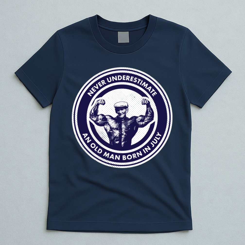Never Underestimate An Old Man Born In July T-Shirt