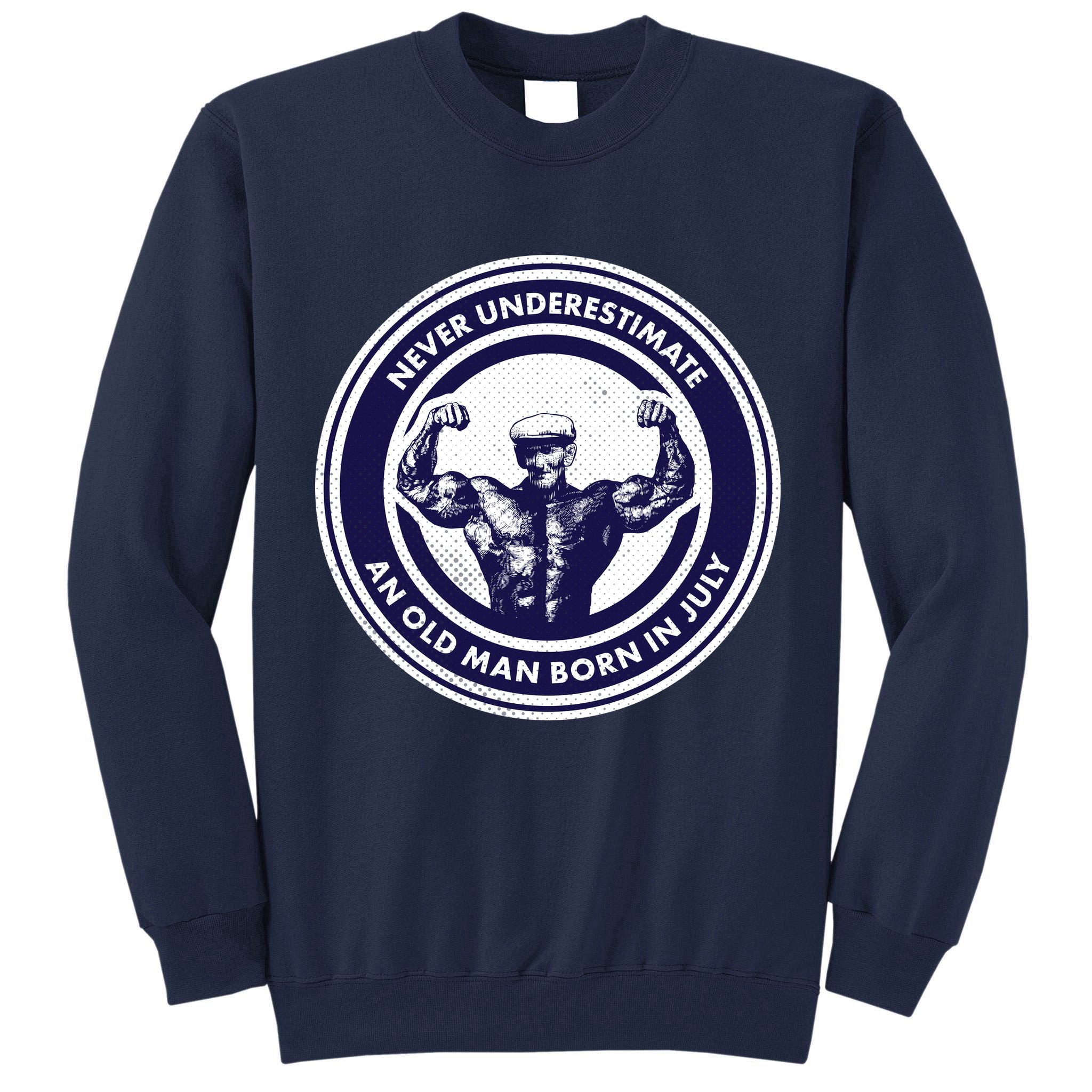 Never Underestimate An Old Man Born In July Tall Sweatshirt