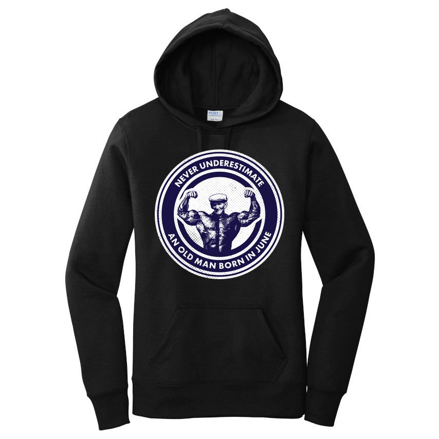 Never Underestimate An Old Man Born In June Women's Pullover Hoodie