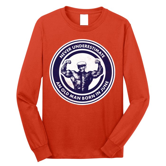 Never Underestimate An Old Man Born In June Long Sleeve Shirt