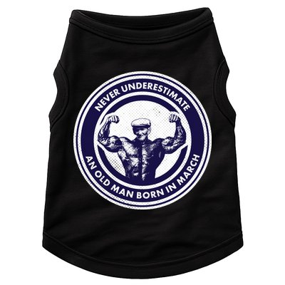 Never Underestimate An Old Man Born In March Doggie Tank