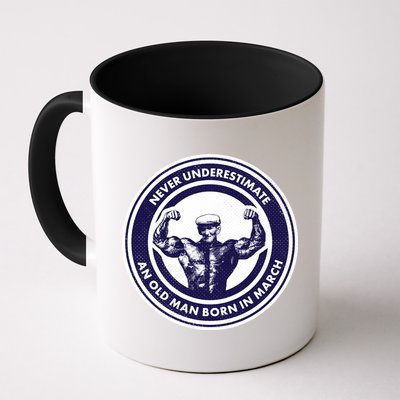Never Underestimate An Old Man Born In March Mug