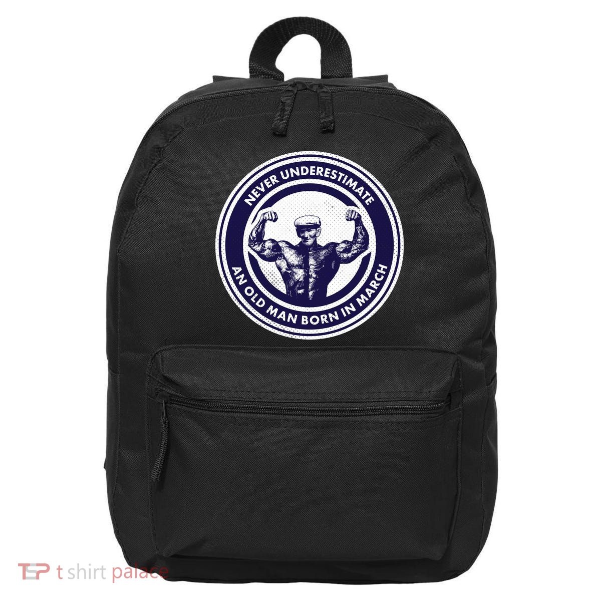 Never Underestimate An Old Man Born In March 16 in Basic Backpack