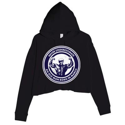 Never Underestimate An Old Man Born In March Crop Fleece Hoodie