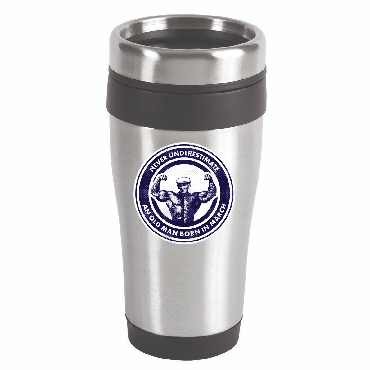 Never Underestimate An Old Man Born In March 16oz Travel Tumbler