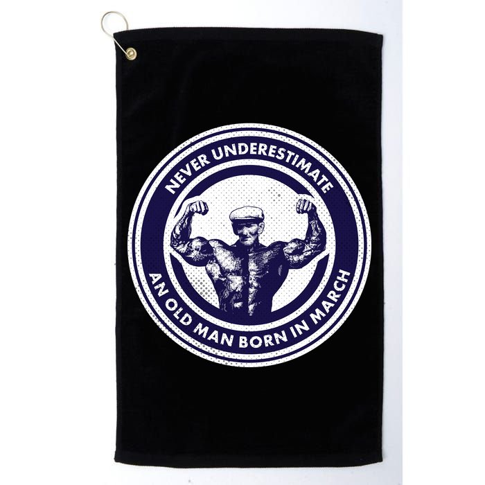 Never Underestimate An Old Man Born In March Golf Towel