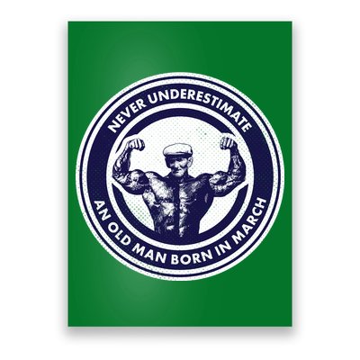 Never Underestimate An Old Man Born In March Poster
