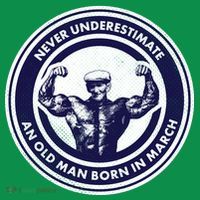 Never Underestimate An Old Man Born In March Poster