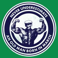 Never Underestimate An Old Man Born In March Toddler T-Shirt
