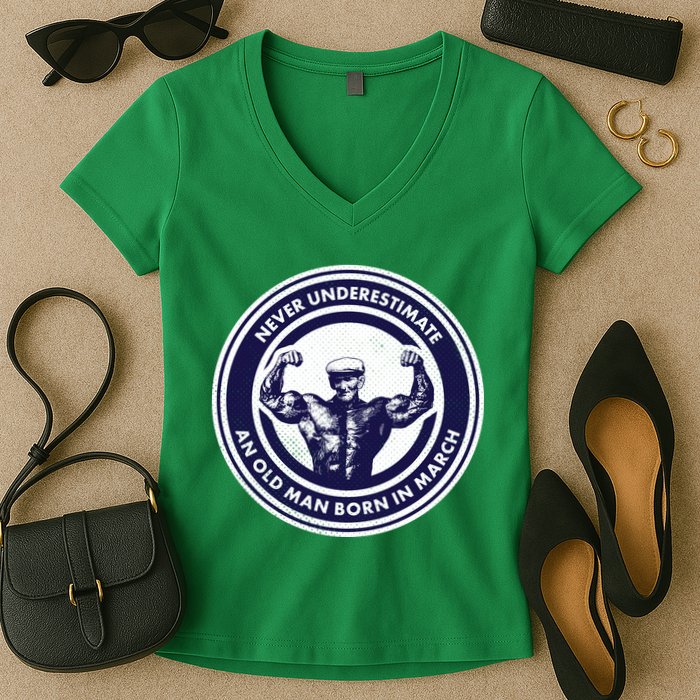 Never Underestimate An Old Man Born In March Women's V-Neck T-Shirt