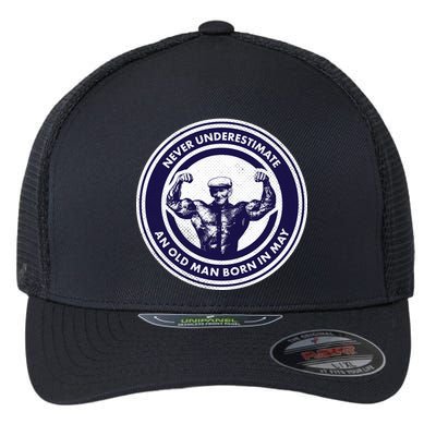 Never Underestimate An Old Man Born In May Flexfit Unipanel Trucker Cap