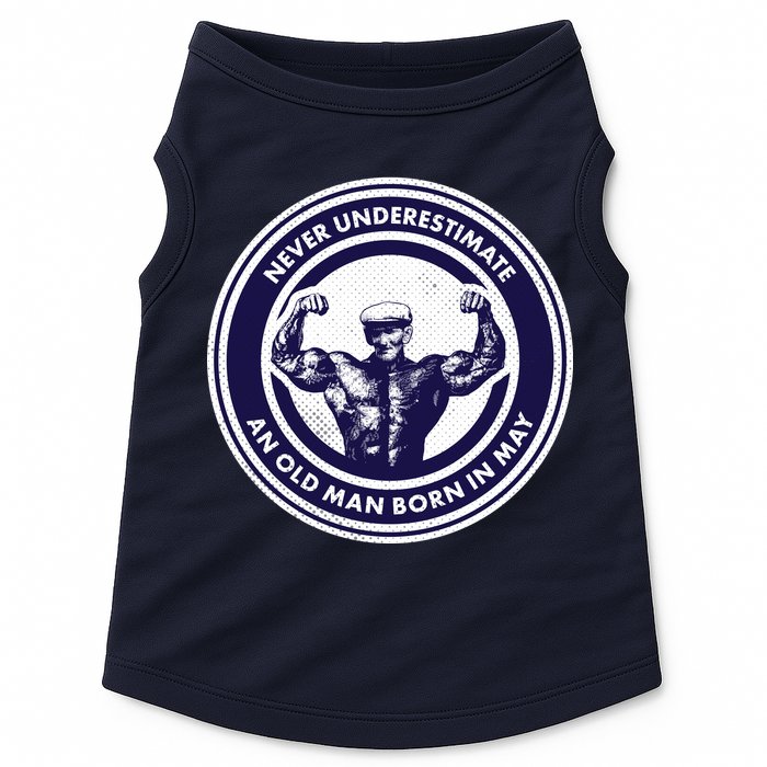 Never Underestimate An Old Man Born In May Doggie Tank