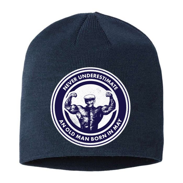 Never Underestimate An Old Man Born In May Sustainable Beanie