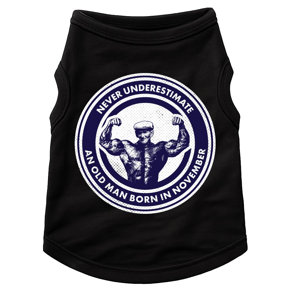Never Underestimate An Old Man Born In November  Doggie Tank