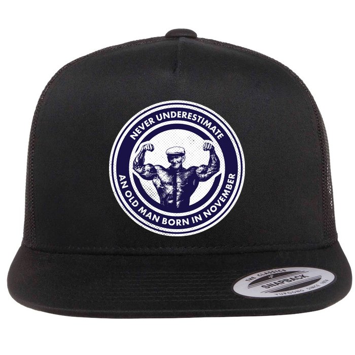 Never Underestimate An Old Man Born In November  Flat Bill Trucker Hat