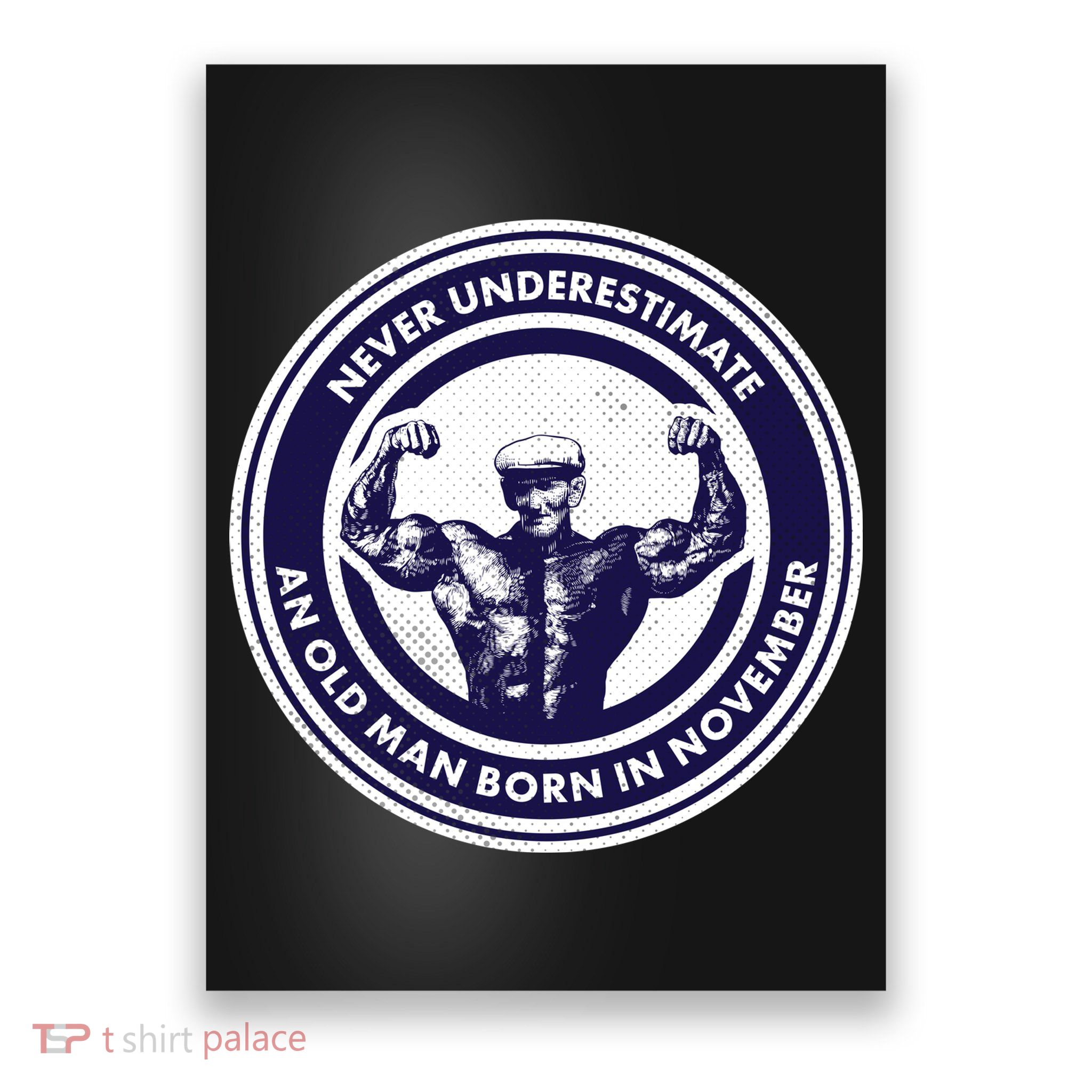 Never Underestimate An Old Man Born In November  Poster