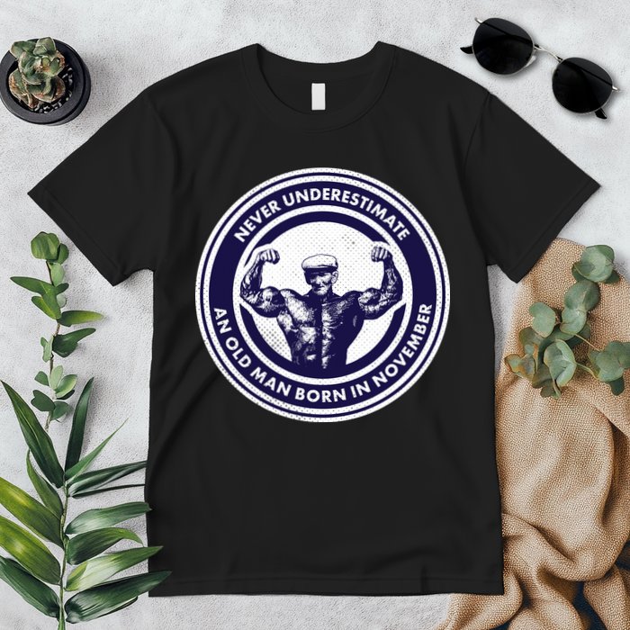 Never Underestimate An Old Man Born In November  Premium T-Shirt