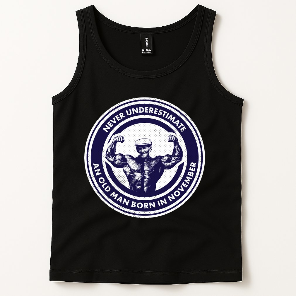 Never Underestimate An Old Man Born In November  Tank Top