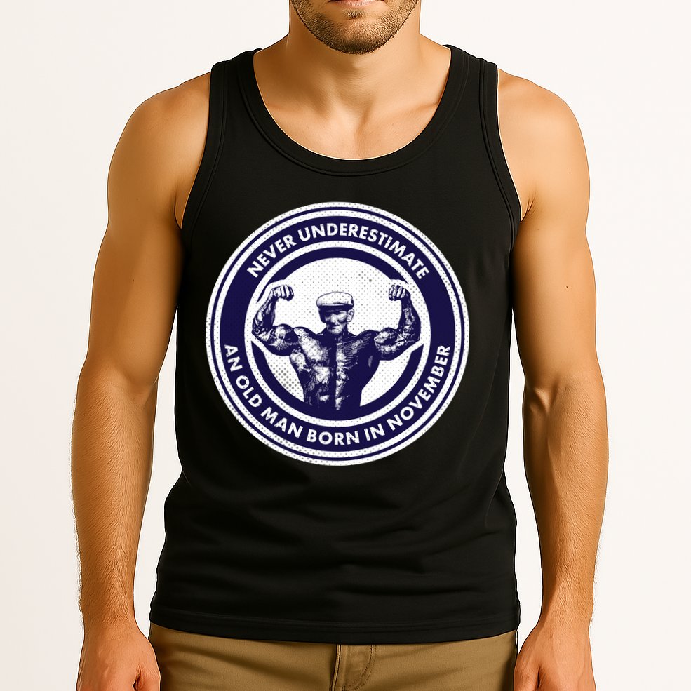 Never Underestimate An Old Man Born In November  Tank Top