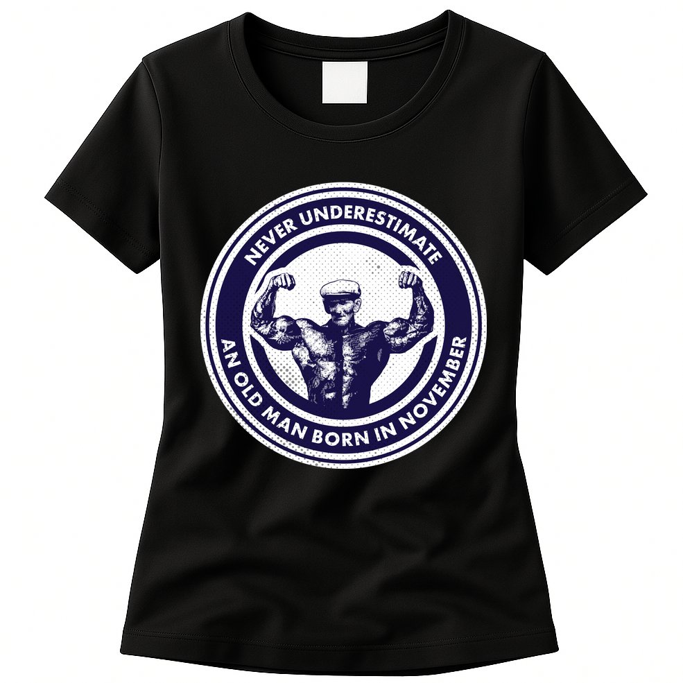 Never Underestimate An Old Man Born In November  Womens T-Shirt
