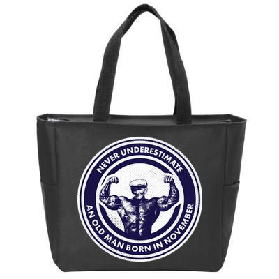 Never Underestimate An Old Man Born In November  Zip Tote Bag