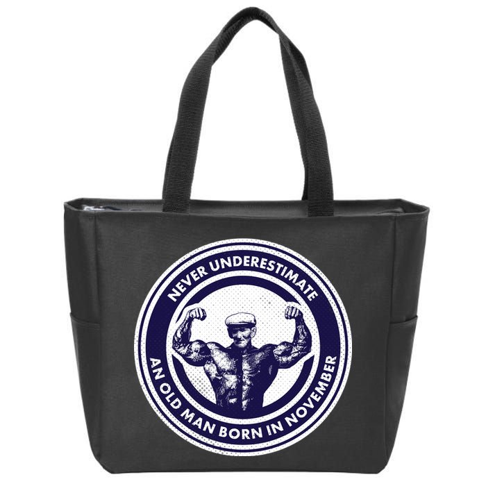 Never Underestimate An Old Man Born In November  Zip Tote Bag
