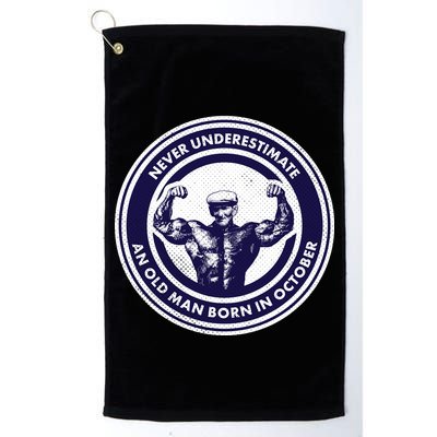 Never Underestimate An Old Man Born In October Golf Towel