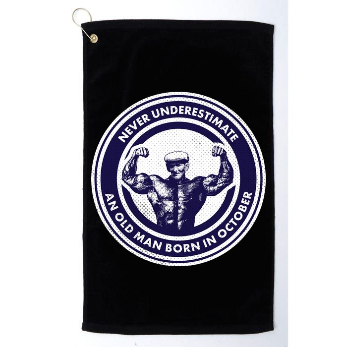 Never Underestimate An Old Man Born In October Golf Towel
