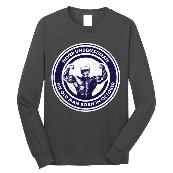 Never Underestimate An Old Man Born In October Long Sleeve Shirt