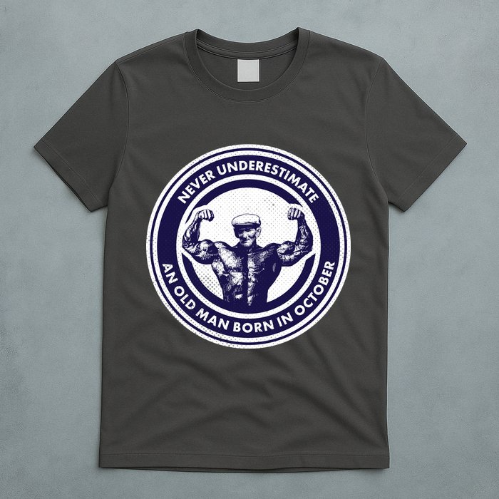Never Underestimate An Old Man Born In October T-Shirt