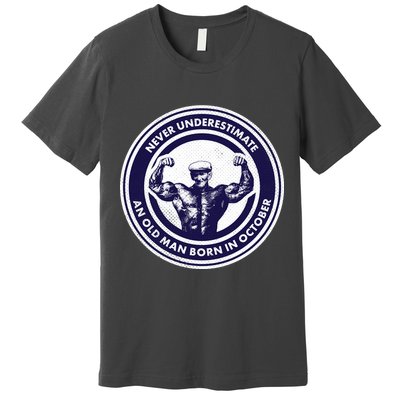 Never Underestimate An Old Man Born In October Premium T-Shirt