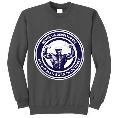Never Underestimate An Old Man Born In October Tall Sweatshirt