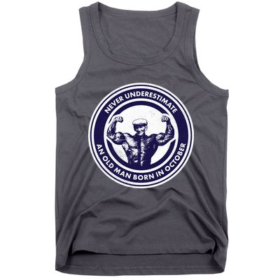 Never Underestimate An Old Man Born In October Tank Top