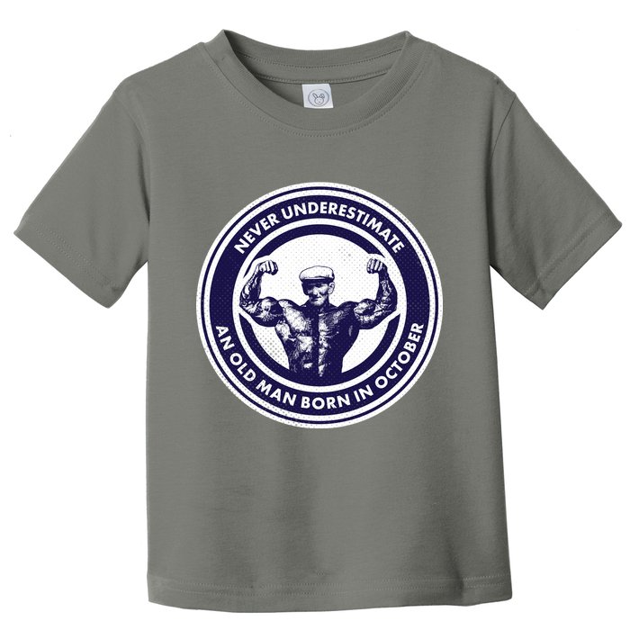Never Underestimate An Old Man Born In October Toddler T-Shirt