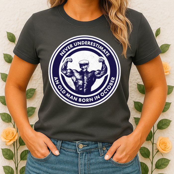 Never Underestimate An Old Man Born In October Womens T-Shirt