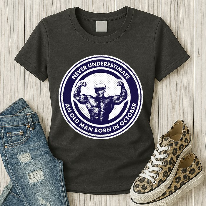Never Underestimate An Old Man Born In October Womens T-Shirt