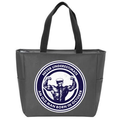 Never Underestimate An Old Man Born In October Zip Tote Bag