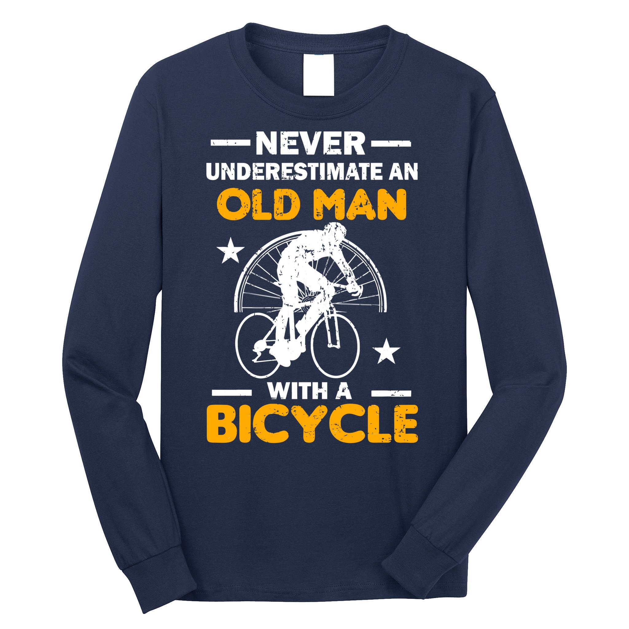 Never Underestimate An Old Man With A Bicycle Long Sleeve Shirt