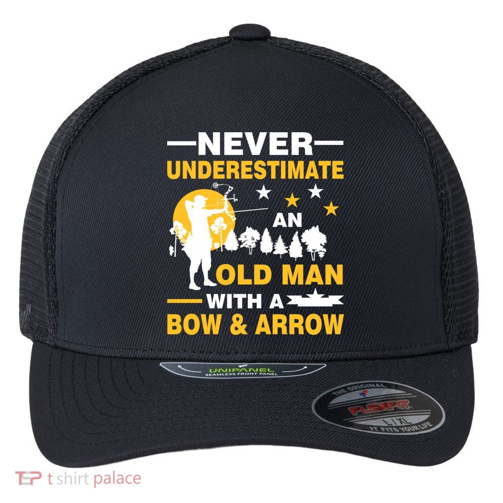 Never Underestimate An Old Man With A Bow & Arrow Flexfit Unipanel Trucker Cap