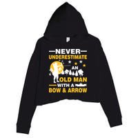 Never Underestimate An Old Man With A Bow & Arrow Crop Fleece Hoodie
