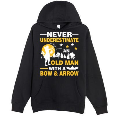 Never Underestimate An Old Man With A Bow & Arrow Premium Pullover Hoodie