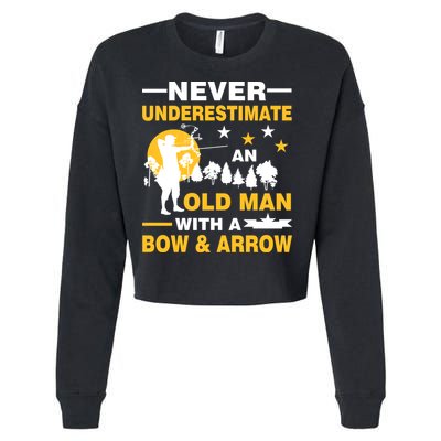 Never Underestimate An Old Man With A Bow & Arrow Cropped Pullover Crew